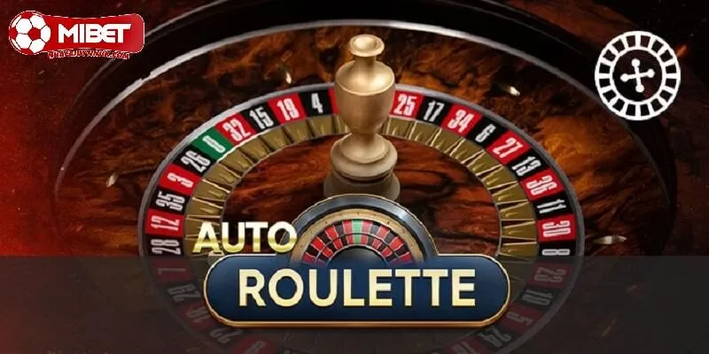 Auto Roulette tại Mibet