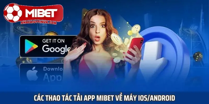 Hướng dẫn tải app MIBET đơn giản cho IOS 2025