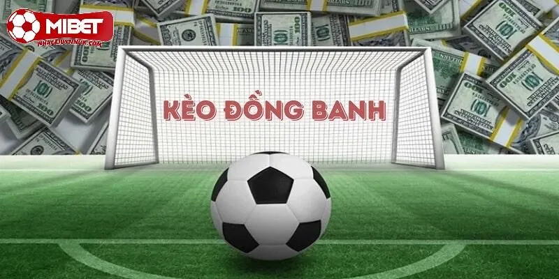 Kèo đồng banh tại Mibet
